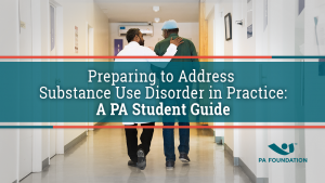 Healthcare provider walking down a hallway with a patient; text overlay with PA Student SUD Guide title